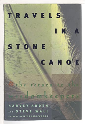 TRAVELS IN A STONE CANOE The Return to the Wisdomkeepers