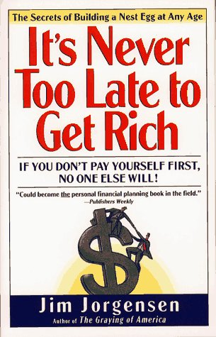 It's Never Too Late to Get Rich: the Secrets of Building a Nest Egg At Any Time
It's Never Too Late to Get Rich: the Secrets of Building a Nest Egg At Any Time