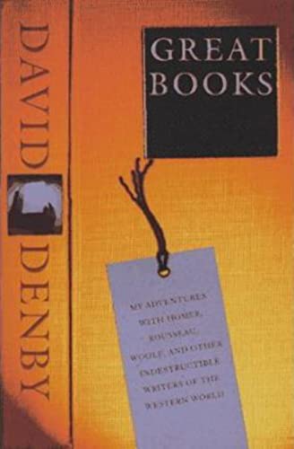 Great Books: My Adventures With Homer, Rousseau, Woolf, and Other Indestructible Writers of the W...