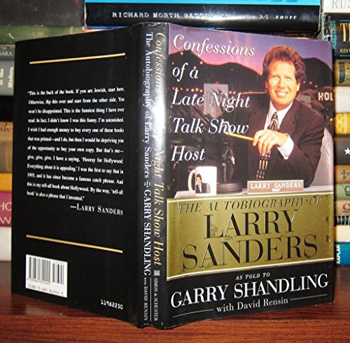 Confessions of a Late Night Talk Show Host THE AUTOBIOGRAPHY OF LARRY SANDERS