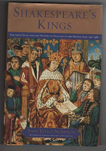 Shakespeare's Kings: The Great Plays and the History of England in the Middle Ages: 1337-1485
Shakespeare's Kings: The Great Plays and the History of England in the Middle Ages: 1337-1485