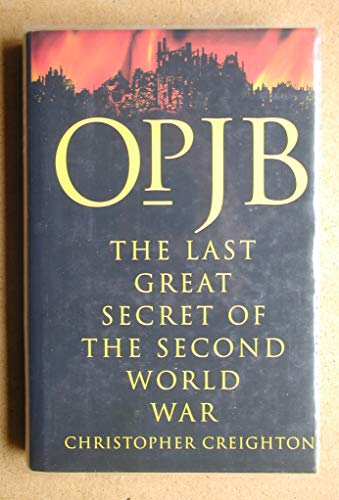 Op JB : The Last Great Secret of the Second World War