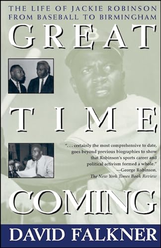 Great Time Coming: The Life Of Jackie Robinson From Baseball to Birmingham