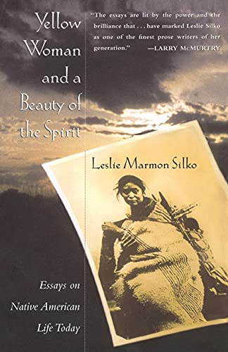 YELLOW WOMAN AND A BEAUTY OF THE SPIRIT : Eassay on Native American Life Today