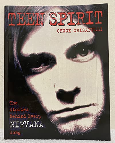 Teen Spirit the Stories Behind Every Nirvana Song