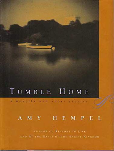 Tumble Home: A Novella and Short Stories // FIRST EDITION //