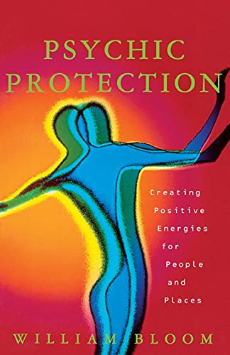 Psychic Protection : Creating Positive Energies for People and Places