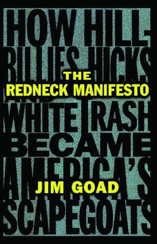 The Redneck Manifesto: How Hillbillies, Hicks, and White Trash Became America's Scapegoats (Signed)