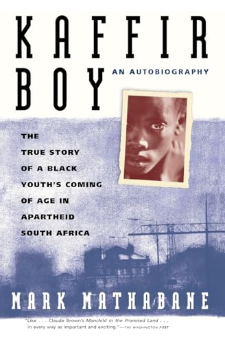Kaffir Boy: An Autobiography--The True Story of a Black Youth's Coming of Age in Apartheid South ...
