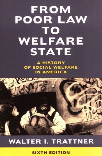 From Poor Law to Welfare State, 6th Edition: A History of Social Welfare in America
From Poor Law to Welfare State, 6th Edition: A History of Social Welfare in America