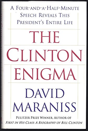 The CLINTON ENIGMA : A FOUR AND A HALF MINUTE SPEECH REVEALS THIS PRESIDENT'S ENTIRE LIFE