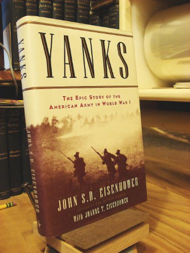 Yanks: The Epic Story of the American Army in World War I.