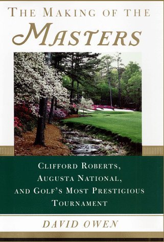 The Making of the Masters SpEd: Clifford Roberts, Augusta National, and Golf's Most Prestigious Tournament
The Making of the Masters SpEd: Clifford Roberts, Augusta National, and Golf's Most Prestigious Tournament