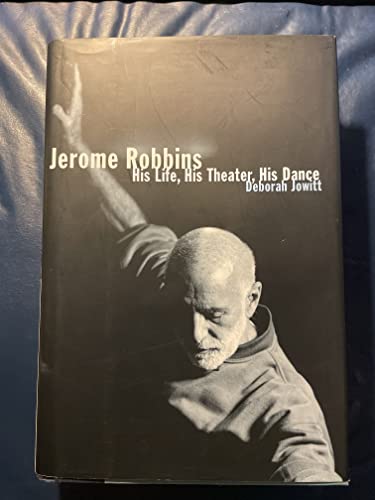 Jerome Robbins: His Life, His Theater, His Dance