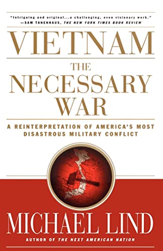 Vietnam: The Necessary War: A Reinterpretation of America's Most Disastrous Military Conflict
Vietnam: The Necessary War: A Reinterpretation of America's Most Disastrous Military Conflict