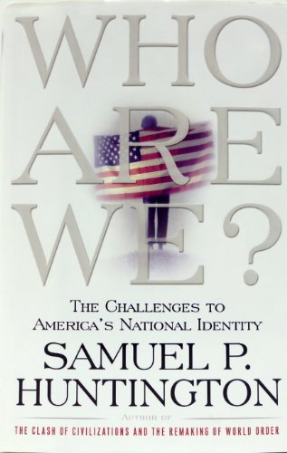 Who Are We? The Challenges To America's National Identity