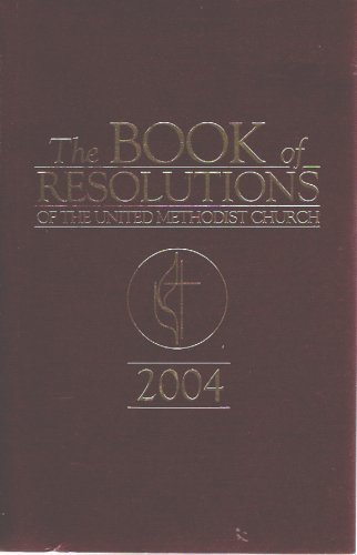 The Book of Resolutions of the United Methodist Church 2004