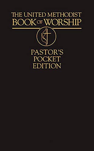 The United Methodist Book of Worship: Pastor's Edition