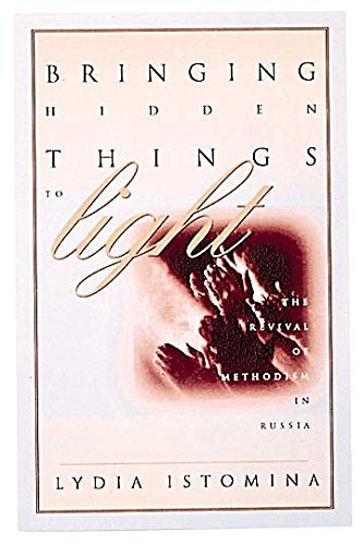 Bringing Hidden Things to Light: The Revival of Methodism in Russia