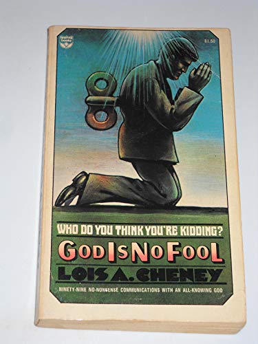 God Is No Fool : Ninety-Nine Acts of Communication with God