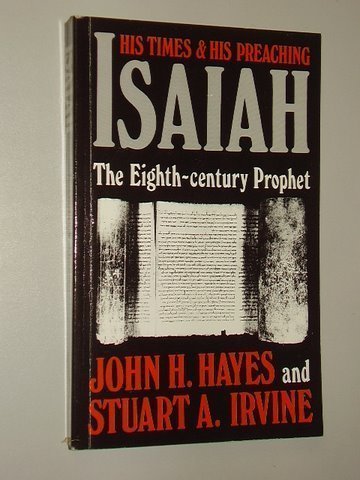 Isaiah: The Eighth Century Prophet : His Times and His Preaching
