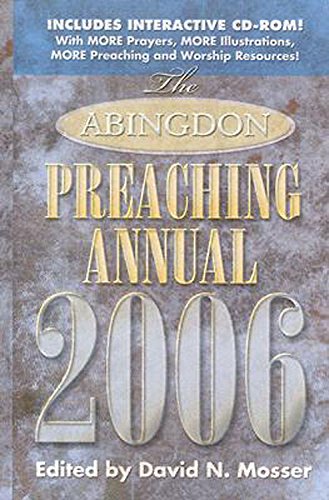 The Abingdon Preaching Annual 2006. (Includes Interactive CD-ROM).