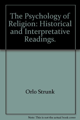 The Psychology of Religion: Historical and Interpretative Readings.