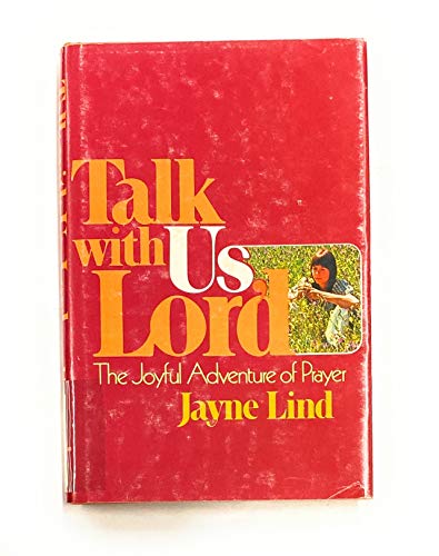 Talk with us, Lord