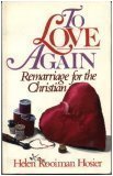 TO LOVE AGAIN : Remarriage for the Christian