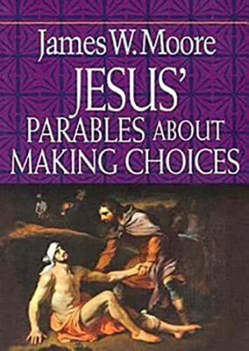 Jesus' Parables about Making Choices (Paperback or Softback)