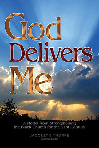 God Delivers Me: A Model from Strengthening the Black Church for the 21st Century