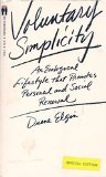 Voluntary Simplicity: Toward a way of life that is outwardly simple, inwardly rich