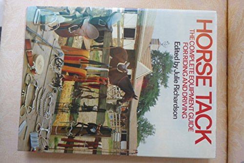 Horse tack: The complete equipment guide for riding and driving