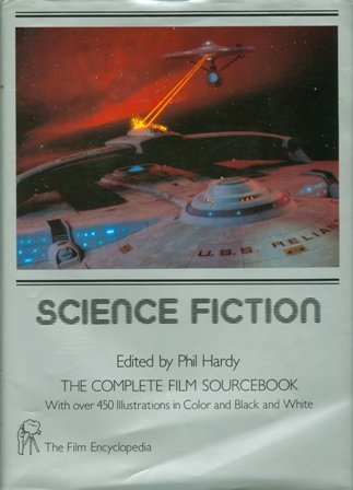 Science Fiction: Complete Film Source Book [The Film Encyclopedia, Vol Two]