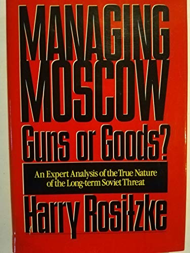 Managing Moscow: Guns or Goods ?
