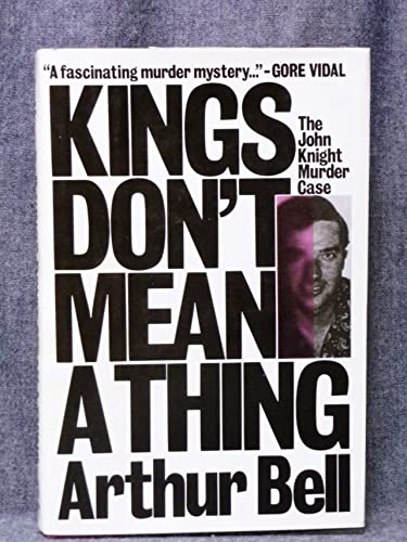 KINGS DON'T MEAN A THING the John Knight Murder Case