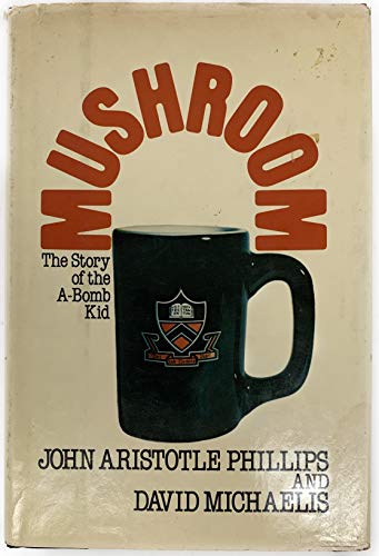 Mushroom: The Story of the A-Bomb Kid [inscribed]
