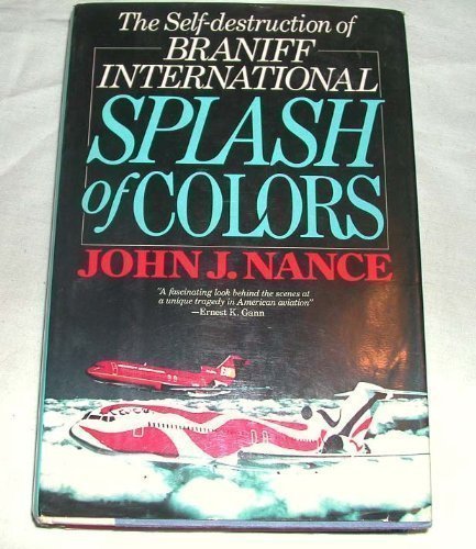 Splash of Colors: The Self-Destruction of Braniff International
