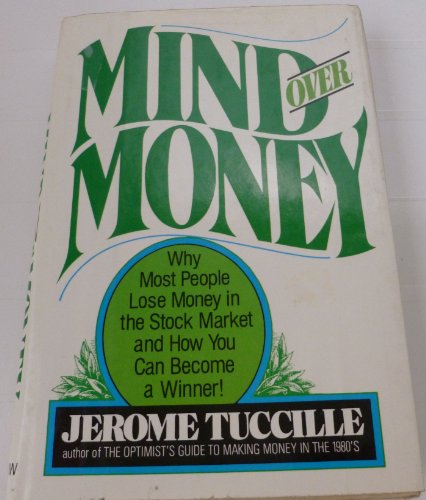 Mind over money: Why most people lose money in the stock market and how you can become a winner