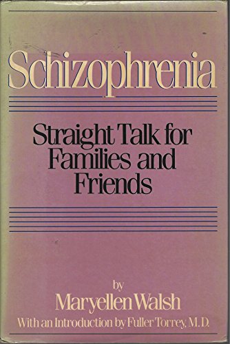 Schizophrenia: Straight Talk for Family and Friends