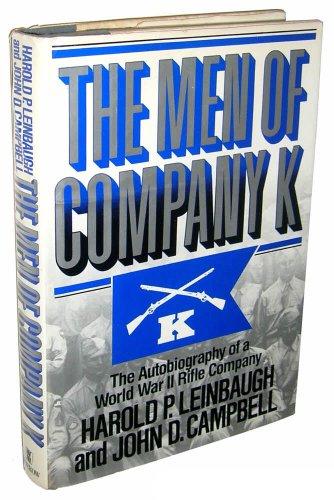 Men of Company K: Autobiography of a World War II Rifle Company.