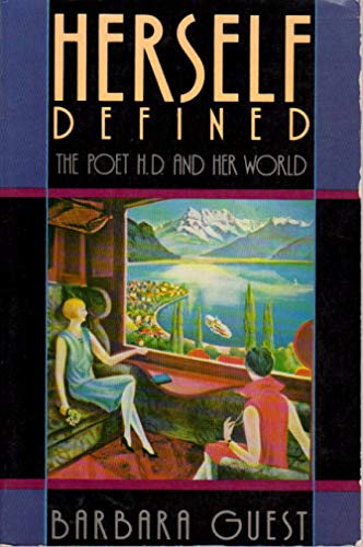 Herself defined: The poet H.D. and her world