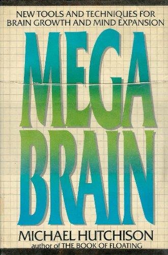 Megabrain : New Tools and Techniques for Brain Growth and Mind Expansion ( Mega Brain )