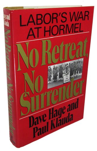 No Retreat, No Surrender: Labor's War at Hormel