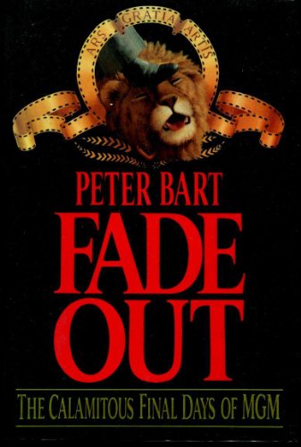 Fade Out: The Calamitous Final Days of MGM