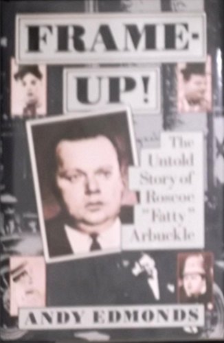 Frame-Up!: The Untold Story of Roscoe "Fatty" Arbuckle,SIGNED