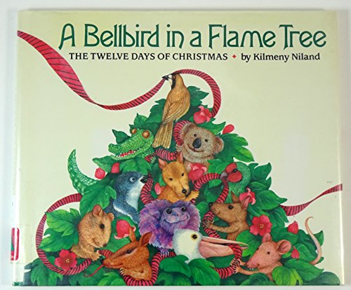 A Bellbird in a Flame Tree : The Twelve Days of Christmas
