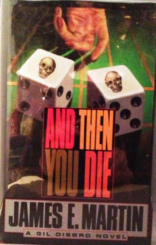 AND THEN YOU DIE: A Gil Disbro Novel