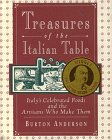 Treasures of the Italian Table : Italy's Celebrated Foods and the Artisans Who Make Them