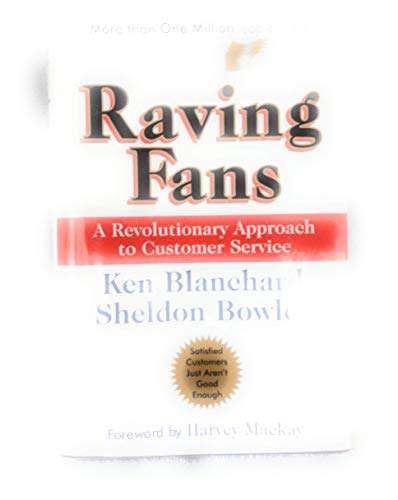 Raving Fans: A Revolutionary Approach To Customer Service [Hardcover] Ken Blanchard; Sheldon Bowl...